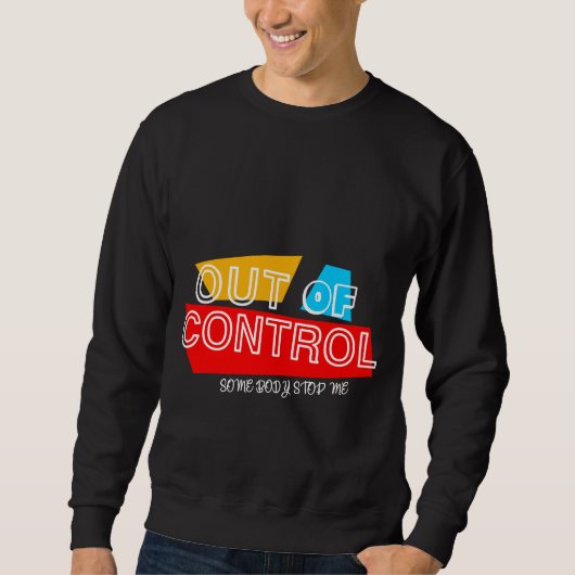 Oncontroleerbaar – Krachtige typografie Statement Trui (Voorkant)