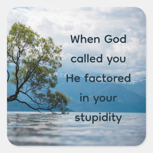 onconventionele aanmoediging troostend citaat vierkante sticker (Voorkant)