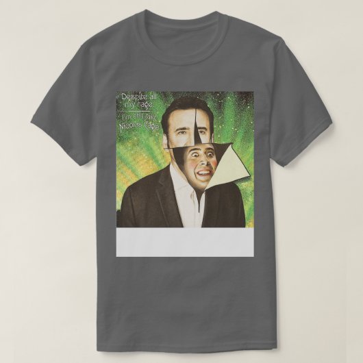 Ondanks al mijn woede ben ik nog steeds gewoon Nic T-shirt (Design voorkant)