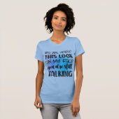 Ondanks deze look T-shirt (Voorkant volledig)
