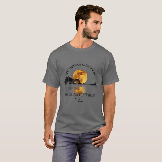 Ondanks onszelf zullen we uiteindelijk de R T-shirt (Voorkant volledig)