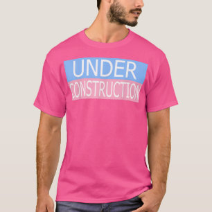 Onder Bouwomstandigheden transgenderdag van zichtb T-shirt