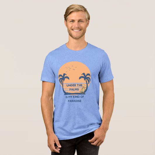 Onder De Palmen Is Mijn Soort Paradijs Tri-Blend Shirt (Voorkant volledig)