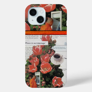 Onderbreek geen Geld Ochtend Koffie Thee Tijd iPhone 15 Case