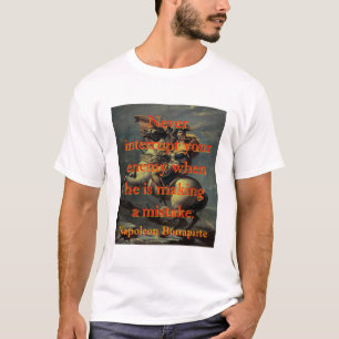 Onderbreek je vijand nooit - Napoleon T-shirt