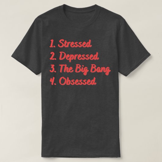 Onderdrukt De Oerknal Geobsedeerd T-shirt (Design voorkant)