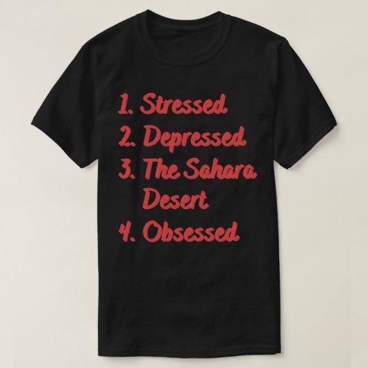 Onderdrukt de Sahara woestijn geobsedeerd T-shirt (Design voorkant)