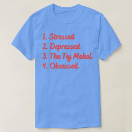 Onderdrukt de Taj Mahal geobsedeerd T-shirt (Design voorkant)