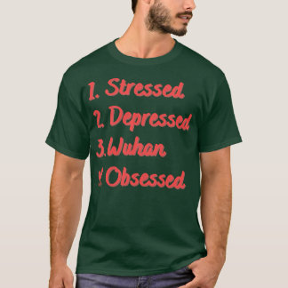 Onderdrukt depressief Wuhan geobsedeerd T-shirt