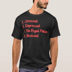 Onderdrukt het koninklijk paleis geobsedeerd t-shirt