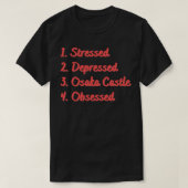 Onderdrukte Osaka Castle geobsedeerd T-shirt (Design voorkant)