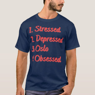 Onderdrukte Oslo geobsedeerd T-shirt