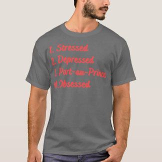 Onderdrukte Portau Prins geobsedeerd T-shirt