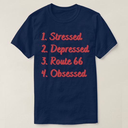 Onderdrukte route 66 Geobsedeerd T-shirt (Design voorkant)