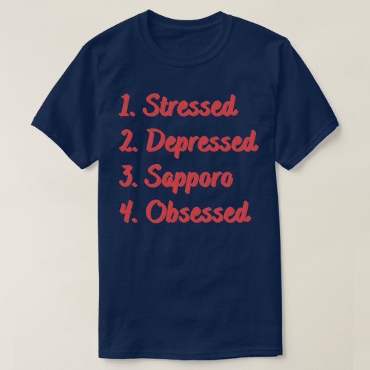Onderdrukte Sapporo geobsedeerd T-shirt (Design voorkant)