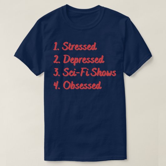Onderdrukte SciFi-Shows geobsedeerd T-shirt (Design voorkant)