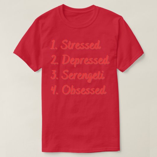 Onderdrukte Serengeti geobsedeerd T-shirt (Design voorkant)