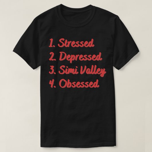Onderdrukte Simi Valley geobsedeerd T-shirt (Design voorkant)