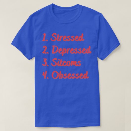 Onderdrukte sitcomen geobsedeerd t-shirt (Design voorkant)
