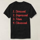 Onderdrukte Titan geobsedeerd T-shirt (Design voorkant)