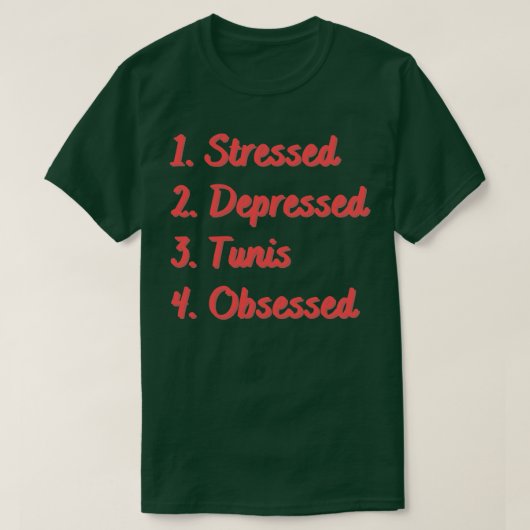 Onderdrukte tunis geobsedeerd t-shirt (Design voorkant)