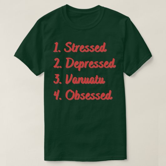Onderdrukte Vanuatu geobsedeerd T-shirt (Design voorkant)
