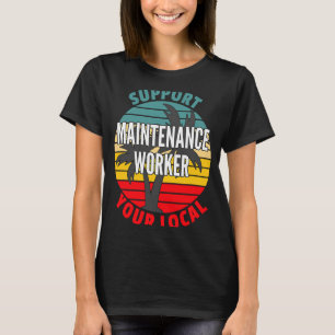 Onderhoudsmedewerker ondersteunt uw lokale onderho t-shirt