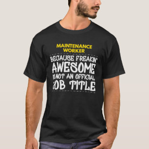 Onderhoudspersoneel omdat freakin Geweldige niet i T-shirt