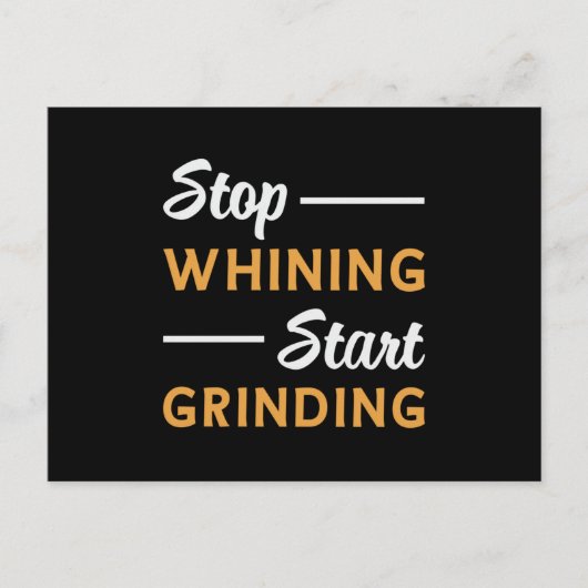 Ondernemer Stop zeuren Start Grinding Business Briefkaart (Voorkant)