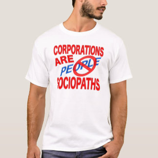 Ondernemingen zijn sociopaten! t-shirt