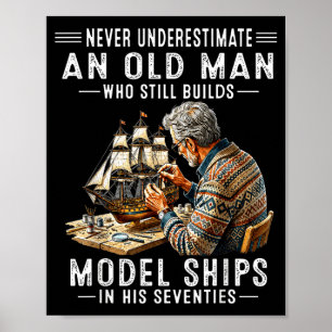 Onderschat een oude man die modelschepen bouwt nie poster