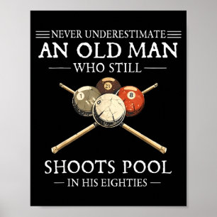 Onderschat een oude man die pool schiet niet Onder Poster
