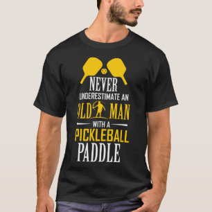 Onderschat het oude Man nooit met een Pickleball P T-shirt