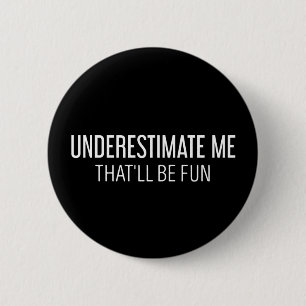 Onderschat me dat dit Fun Funny Gifts zal zijn Ronde Button 5,7 Cm