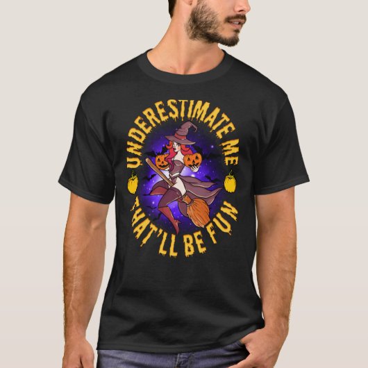 Onderschat me dat het een vage T-Shirt Sassy Witc (Voorkant)