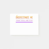 Onderschat me dat het goed zal zijn post-it® notes (Voorkant)