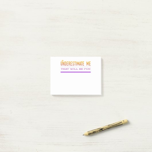 Onderschat me dat het goed zal zijn post-it® notes (Op bureau)