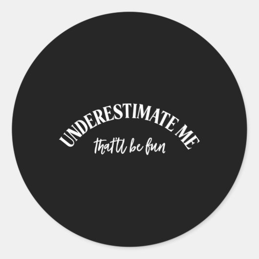 Onderschat me dat het leuk zal zijn ronde sticker (Voorkant)