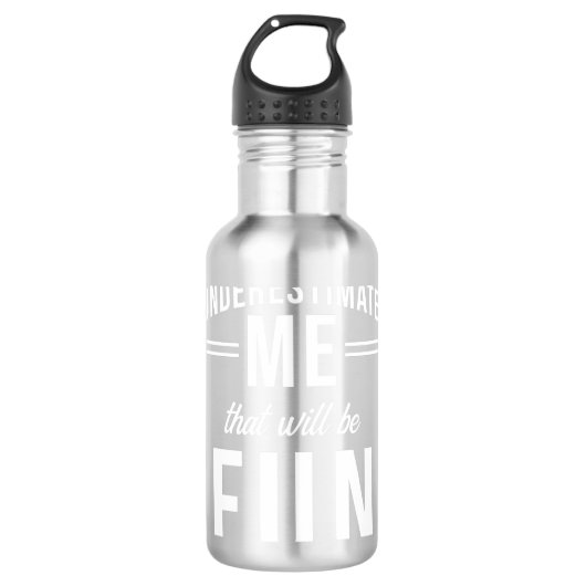 Onderschat me dat het leuk zal zijn waterfles (Voorkant)