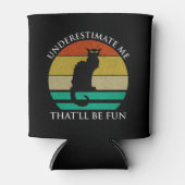 Onderschat me, dat zal leuk zijn blikjeskoeler (Voorkant)