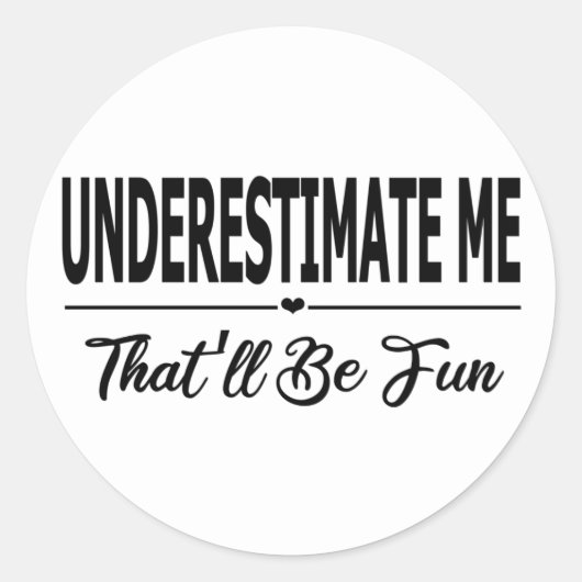 Onderschat me dat zal leuk zijn ronde sticker (Voorkant)