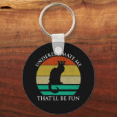 Onderschat me, dat zal leuk zijn sleutelhanger (Voorkant)