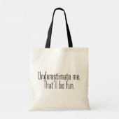 Onderschat me, dat zal leuk zijn. tote bag (Achterkant)