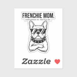 Onderschat Me Frenchie Moeder Vet Hond Moeder Cade Sticker