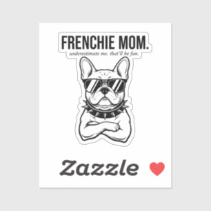 Onderschat Me Frenchie Moeder Vet Hond Moeder Cade Sticker