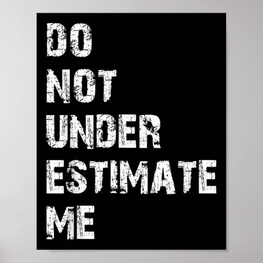 Onderschat Me Niet Funny Quote Cadeau Poster (Voorkant)