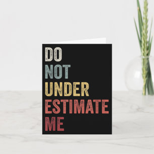 Onderschat me niet Grappige Citaat Cadeau Kaart