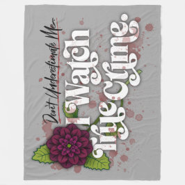 Onderschat me niet. Ik kijk naar True Crime. Fleece Deken