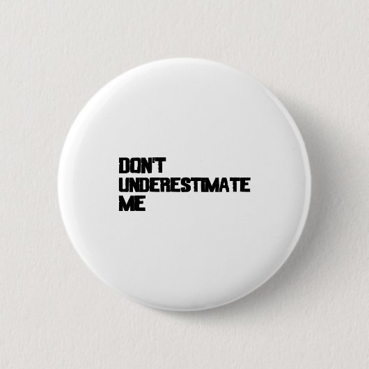 Onderschat Me Niet  Ronde Button 5,7 Cm (Voorkant)