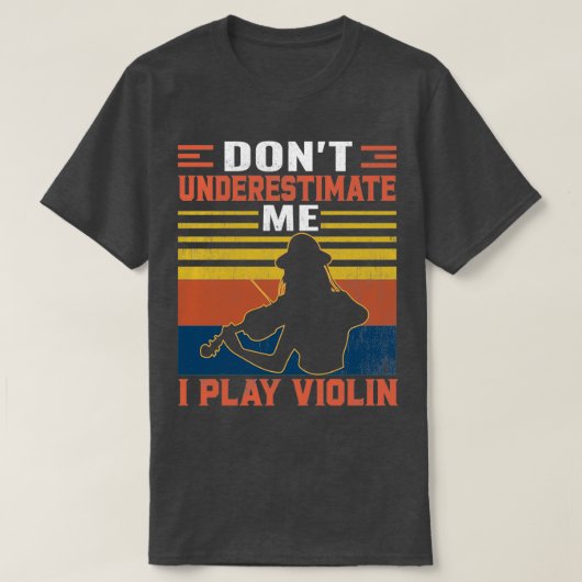 Onderschat me Violin Viola Lover Viol niet T-shirt (Design voorkant)